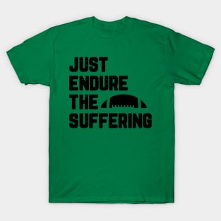 Just Endure The Suffering T-Shirt